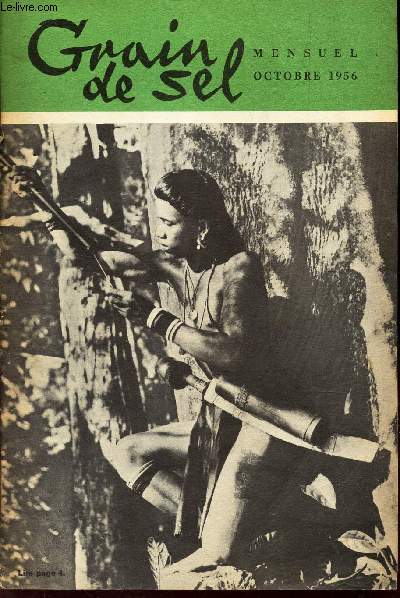 GRAIN DE SEL - OCTOBRE 1956 / CONTINENT PERDU / MAIS OUI, LA MUSIQUE PARLE / LES VACANCES D'UN JEUNE EXPLORATEUR / MISSION DE CONFIANCE / L A MARCHE DES ROIS / BONNES VACANCES / ..