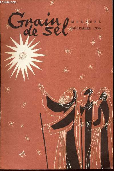 GRAIN DE SEL - DECEMBRE 1956 / LES ETOILES / COMMENT REALISER UNE JOLIE CARTE DE NOEL / UN NOEL RATE / LE VERRE QUI CHANTE / L'ARBRE DE NOEL DE PAPA / DIVERTISSEMENT DE DECEMBRE / NEIGE, GLACE, FROID / LE DRAGON VOLANT DU LAC OBSCUR / PIERRE DURE ET...