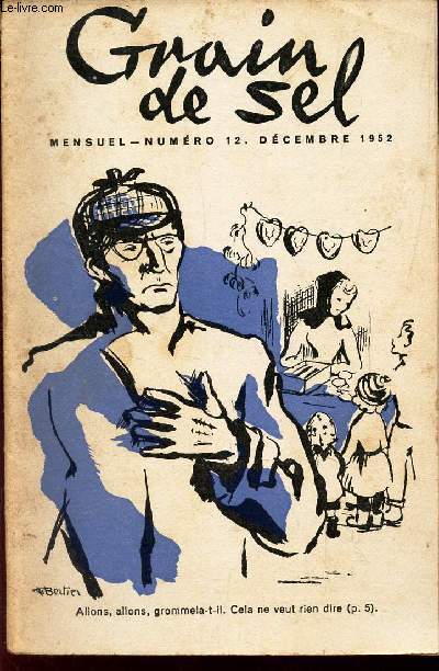 GRAIN DE SEL - N12 - DECEMBRE 1952 / ES TU A LA PLAGE? / VLADABOUM ET LE CACHALOT / La curieuse aventure de GILBERT TRUCK / JEUX / ILS ONT ACCUEILLI JESUS / L'ESCAPADE DE TOBY / VACANCES DE NOEL / IL N'Y A PAS DE PLACE POUR DEUX / AUX QUATRE COINS ...