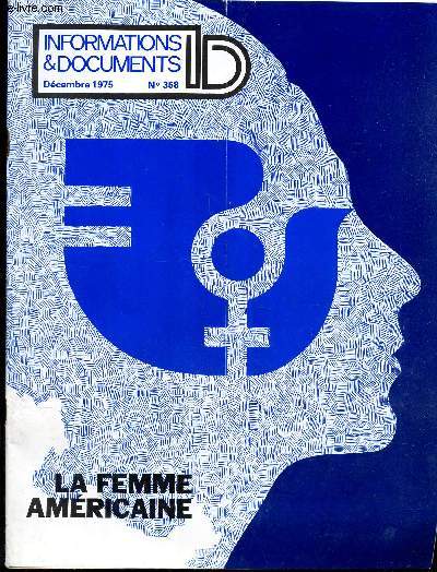 INFORMATIONS & DOCUMENTS - N358 - dec 1975 /La femme aux USA / la longue route ; historie d'une conquete / Women's Lib' / L'aube du XXe siecle / de la femme, par la femme, pour la femme / L'entre deux guerres / Le 27e amendement / LEs annes 50 etc...