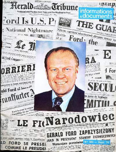 INFORMATIONS & DOCUMENTS - N345 - Sept 74 / Gerald Ford / Le programme du Gouvernement / La rentre economique / Les vice-Prsidents / Nelson Rockefeller / Pollution et environnement ...