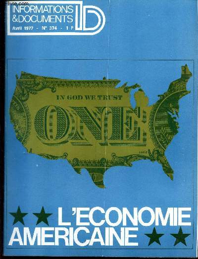 INFORMATIONS & DOCUMENTS - N374 - avril 1977 / L'ECONOMIE AMERICAINE ...