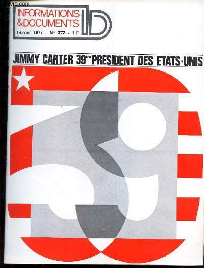 INFORMATIONS & DOCUMENTS - N372 - FEV 1977 / JIMMY CARTER 39e PRESIDENT DES ETATS-UNIS ...
