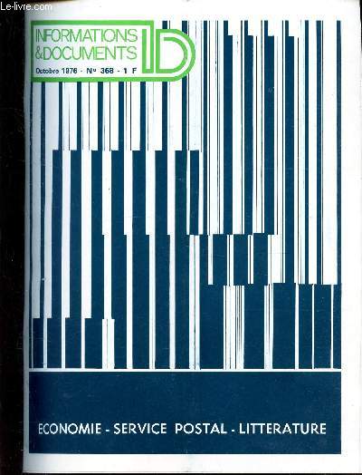 INFORMATIONS & DOCUMENTS - N368 - oct 1976 / ECONOMIE - SERVICE POSTAL - LITTERATURE...