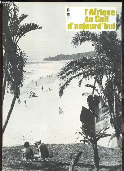 L'AFRIQUE DU SUD D'AUJOURD'HUI - fev 1975 / Ou les sud africains passent ils leur vacances? / Et austral sur une plage du Natal / Baragwanath etc..