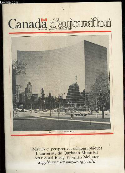 CANADA D'AUJOURD'HUI - N44 - juil 1978 / Realits et perspectives demographiques / L'universit du quebec  Montreal / Sorel Etrog, norman McLaren / Supplement : Les langues officielles