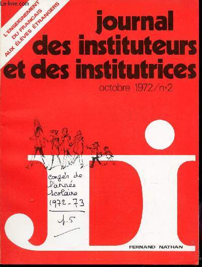 JOURNAL DES INSTITUTEURS ET DES INSTITUTRICES - Octobre 1972- N2 / L'ENSEIGNEMENT DU FRANCAIS AUX ELEVES ETRANGERS.