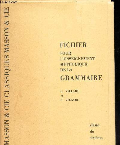 FICHIER POUR L'ENSEIGNEMENT METHODIQUE DE LA GRAMMAIRE - CLASSE DE SIXIEME.