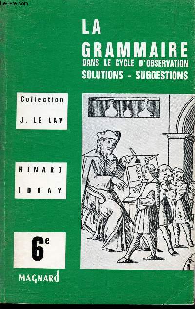 LA GRAMMAIRE - 6e / DANS LE CYCLE D'OBSERVATION - SOLUTIONS - SUGGESTIONS.