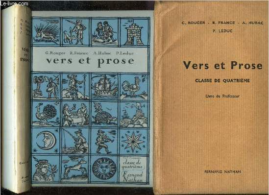 VERS ET PROSE - CLASSE DE QUATRIEME. EN 2 VOLUMES : LIVRE + LIVRE DU PROFESSEUR (FEUILLETS MOBILES). / PROGRAMME 1964.