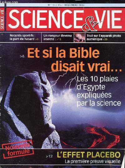 SCIENCE & VIE - N1023 BIS - DECEMBRE 2002 / ET SI LA BIBLE DISAIT VRAI ... - 10 PLAIES D'EGYPTE EXPLIQUEES PAR LA SCIENCE / L'EFFETPLACEBO - la premiere preuve visuelle etc...