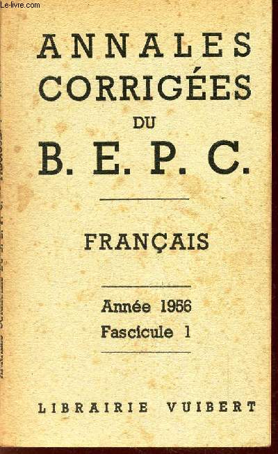 ANNALES CORRIGEES DU BEP - FRANCAIS - ANNEE 1956 - FASCICULE 1.