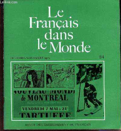 LE FRANCAIS DANS LE MONDE - 84 - oct-nov 1971/ Raymond Queneau artisan du langage / a propos de l'orthographe / JE t'aime, tu m'aimes? / un cours de civilisation francaise au niveau universitaire / les francais et la neige etc..