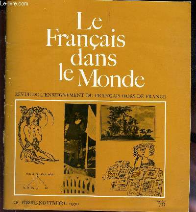 LE FRANCAIS DANS LE MONDE - N76 - oct-nov 1970 / Aspects phonostylitiques de l'articluation et des elements prosodiques / les pronoms personnels (III) / le club de francais an Afrique anglophone / Code des convenances epistolaires / Pris sur le vif etc..