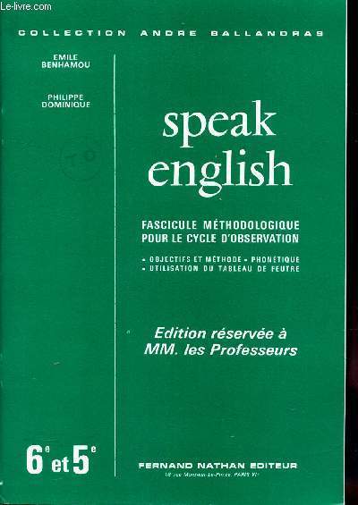 SPEAK ENGLISH - 6e ET 5e / Fascicule methodologique pour le cycle d'observation / EDITION RESERVEE A MM LES PROFESSEURS.