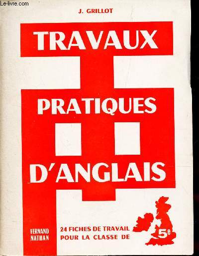 TRAVAUX PRATIQUES D'ANGLAIS - 24 FICHES DE TRAVAIL POUR LA CLASSE DE 5e.