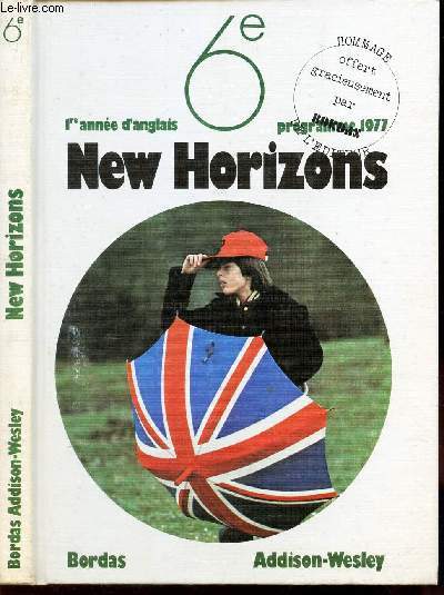 NEW HORIZONS - 6e - PREMIERE ANNEE D'ANGLAIS - Programme 1977.