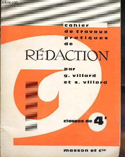 CAHIER DE TRAVAUX PRATIQUES DE REDACTION - CLASSE DE 4e.