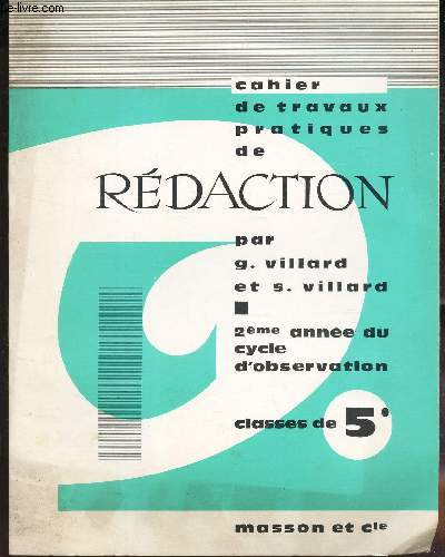 CAHIER DE TRAVAUX PRATIQUES DE REDACTION - CLASSE DE 5e. - 2e anne du cycle d'observation.