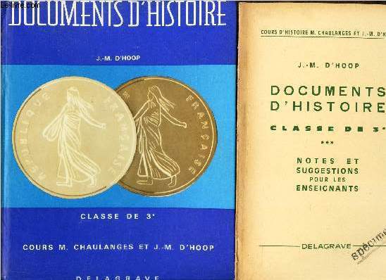 DOCUMENTS D'HISTOIRE - CLASSE DE 3 - EN 2 VOLUMES : LIVRES + NOTES ET SUGGESTIONS POUR LES ENSEIGNANTS / COLLECTION 