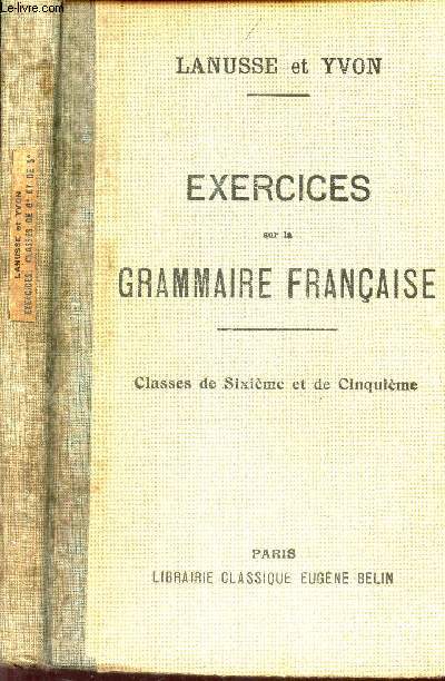 EXERCICES - COURS COMPLET DE GRAMMAIRE FRANCAISE -Classes de Sixime et de Cinquime.