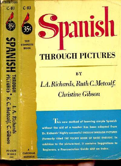 SPANISH - THROUGH PICTURES by I.A. Richards - Ruth C. Metcalf - Christine Gibson.