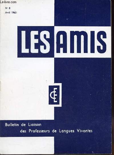 LES AMIS- N8 - avril 1963 /Entre nous / The bilingual methode / Methode directe ou indirecte? / The words of my mouth etc..