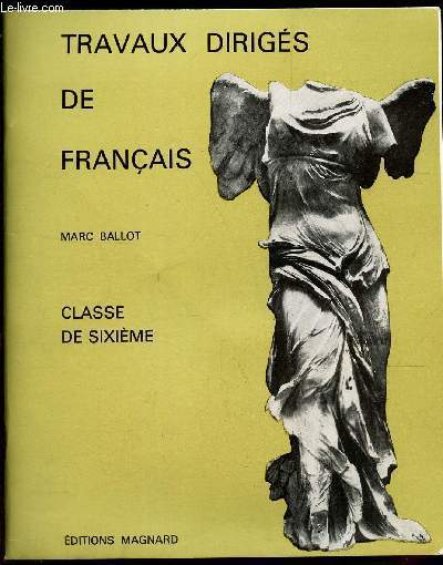 TRAVAUX DIRIGES DE FRANCAIS - CLASSE DE SIXIEME + 1 PETIT LIVRET 