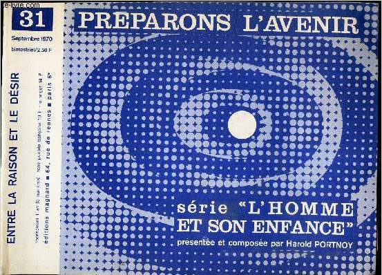 PREPARONS L'AVENIR - N31 - Septembre 1970 / SERIE L'HOMME ET SON ENFANCE