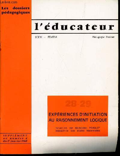 L'EDUCATEUR ICEM - FINEM / N28-29 / L'ENSEIGNEMENT DES LANGUES AU SECOND DEGRE/ SUPPLEMENT AU NUMERO 4 du 1er JANV. 1968 / EXPERIENCES D'INITIATION AU RAISONNEMENT LOGIQUE / DOSSIERS PEDAGOGIQUES / PEDAGOGIE FREINET.
