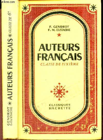 AUTEURS FRANCAIS - CLASSE DE SIXIEME / Textes d'explications francaises - Lectures suivies et diriges.