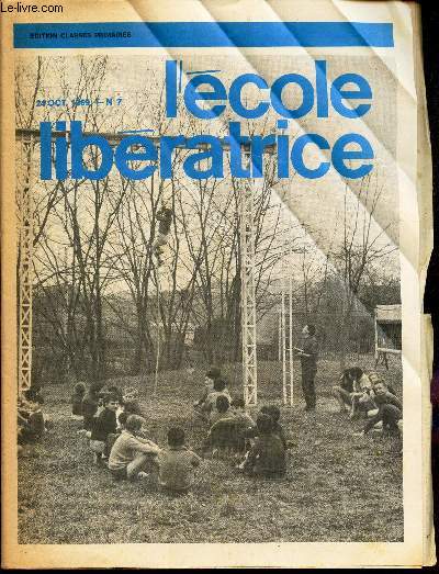 L'ECOLE LIBERATRICE - N7 - 24 oct 1969 / De la fonction publique a l'education antionale et les zones de salaires / Comment placer et repartir l'education physique a l'ecole elementaire / les difficultes de la rentre scolaire etc..