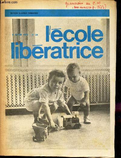L'ECOLE LIBERATRICE - N24 - 6 MARS 1970 / Qu'est ce que l'action? / Classes de transitions et terminales pratiques / Les zones d'indemnit de residence / La cooperation culturelle en Afrique du Nord etc...
