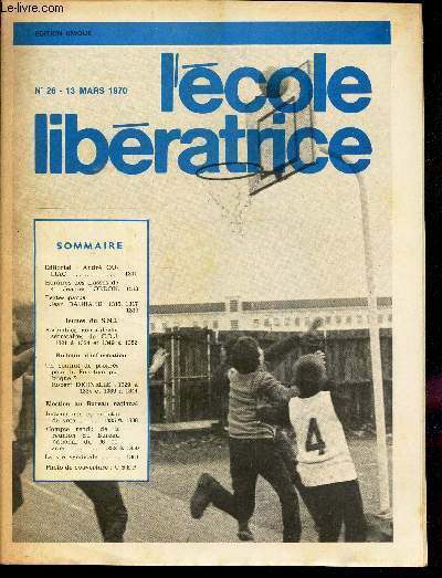 L'ECOLE LIBERATRICE - N26 - 13 MARS 1970 / Horaires des classe de 4 / Textes parus / Assemble generale des secretaires de CDJ / Un contrat de progrs pour la Fonction Publique? / etc...