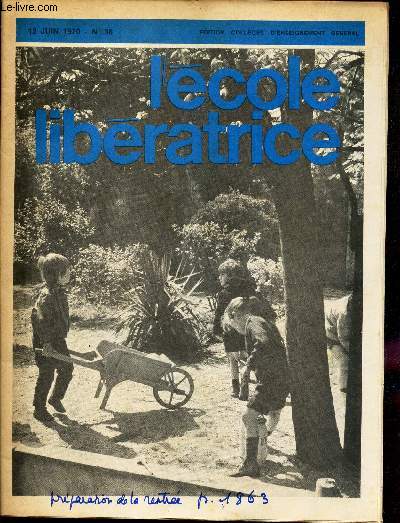 L'ECOLE LIBERATRICE - N36 - 12 JUIN 1970 / Tour d'horizon / Les Ecoles normaes... demain / Concours de recrutement / E nfaveur de la petite enfance etc..