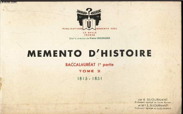 MEMENTO D'HISTOIRE - BACCALAUREAT 1ere PARTIE - TOME 2 - 1815-1851