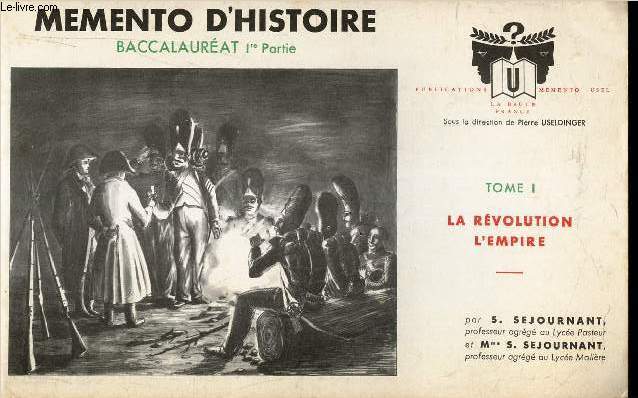 MEMENTO D'HISTOIRE - BACCALAUREAT - TOME 1 : LA REVOLUTION - L'EMPIRE.