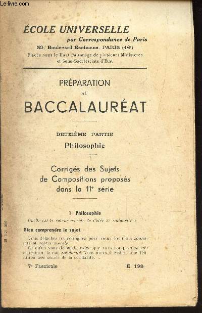 PREPARATION AU BACCALAUREAT - 2e partie : Philosophie - Corrigs des Sujets de Compositions proposs dans la 11e serie. (7e fascicule).
