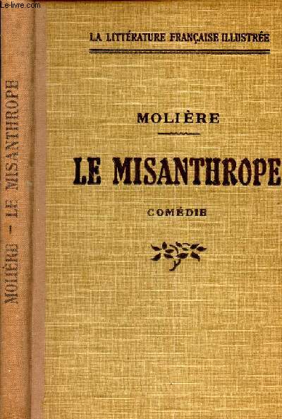 LE MISANTHROPE - COMEDIE. / suivi du Misanthrope par l'Image par Ferdinand GACHE.