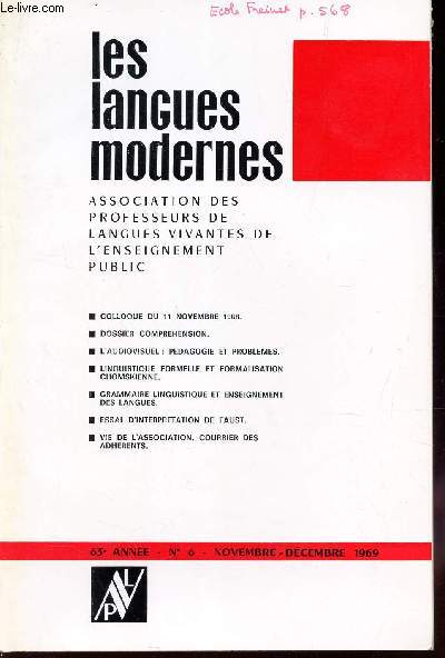 LES LANGUES MODERNES - 63e anne - N6 - Nov-Dec 1969 / Colloque du 11 novembre 1969 / Dossier comprehension / L'audiovisquel: pedagogie et problemes / Linguistique formelle et formalisation chomskienne / etc...