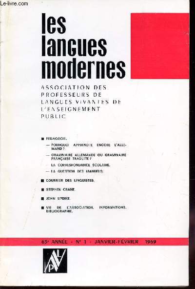 LES LANGUES MODERNES - 63e anne - N1 - JAnv-fev 1969 / Pedagogie - Pourquoi apprendre encore l'allemand? / Grammaire alleamnde ou grammaire francaise traduite? / La correspondance scolaire- La question des manuels / Courrier des linguistes / St Crane ..