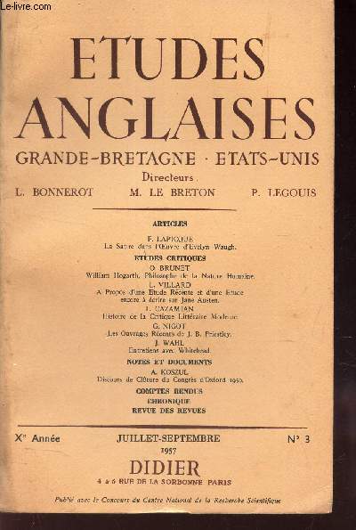 ETUDES ANGLAISES - GRANDES BRETAGNE - ETATS-UNIS / Xe anne -N3 - juil-sept 1957 / LA satire dans l'oeuvre d'Evelyn Waugh / William Hogarth, philosophe de la Nature Humaine / A propos d'une etude recente et d'une etude encore a ecrire sur Jane Austen etc