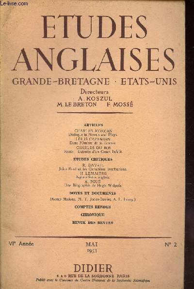 ETUDES ANGLAISES - GRANDES BRETAGNE - ETATS-UNIS / VIe anne -N2 - Mai 1953 / Charles Morgan - Dialogue in Novels ans Plays - Dans l'ombre de la Guerre - Keats : extraits d'un cours inedit etc...