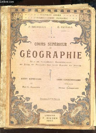 COURS SUPERIEUR DE GEOGRAPHIE - Avec de nombreuses reproductions de sites et paysages des CINQ parties du Monde.