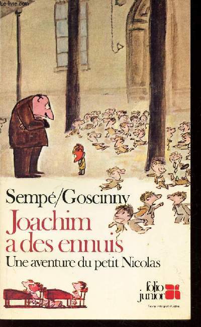 JOACHIM A DES ENNUIS - UNE AVENTURE DU PETIT NICOLAS / N138 DE LA COLLECTION FOLIO JUNIOR