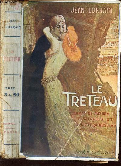 LE TRETEAU - ROMAN DE MOEURS THEATRALES ET LITTERAIRES.