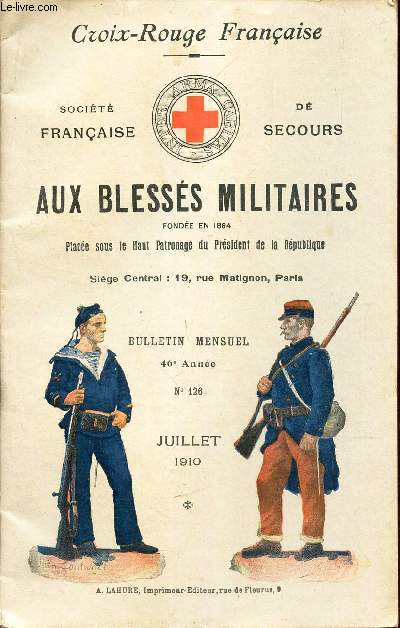 AUX BLESSES MILITAIRES - BULLETIN N126 - 46e anne - JUILLET 1910.
