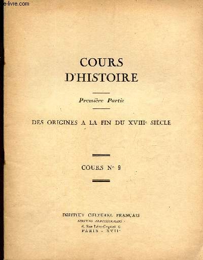 COURS D'HISTOIRE - PREMIERE PARTIE - DES ORIGINES A LA FIN DU XVIIIe SIECLE - COURS N7.
