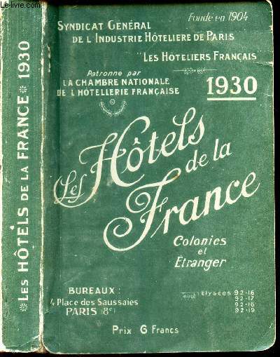 LES HOTELS DE LA FRANCE - COLONIES ET ETRANGER / EDITION 1930.