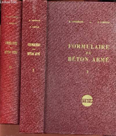 FORMULAIRE DU BETON ARME - EN 2 VOLUMES : TOMES I + II .